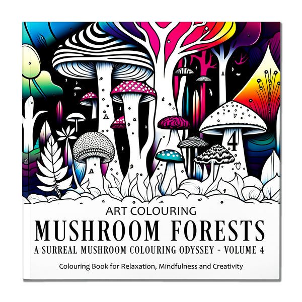 Mushroom Forests: A Surreal Mushroom Colouring Odyssey - Volume 4