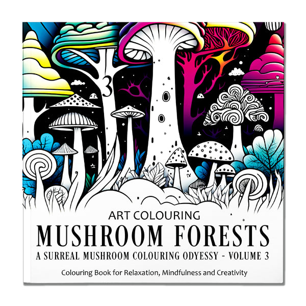 Mushroom Forests: A Surreal Mushroom Colouring Odyssey - Volume 3