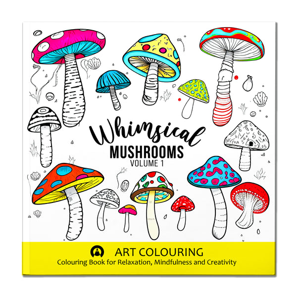 Whimsical Mushrooms Volume 1: A Collection of Enchanting, Playful, Fantastical Fungi