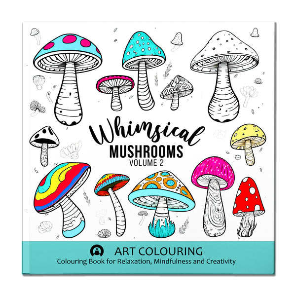 Whimsical Mushrooms Volume 2: A Collection of Enchanting, Playful, Fantastical Fungi