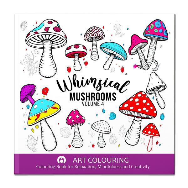 Whimsical Mushrooms Volume 4: A Collection of Enchanting, Playful, Fantastical Fungi